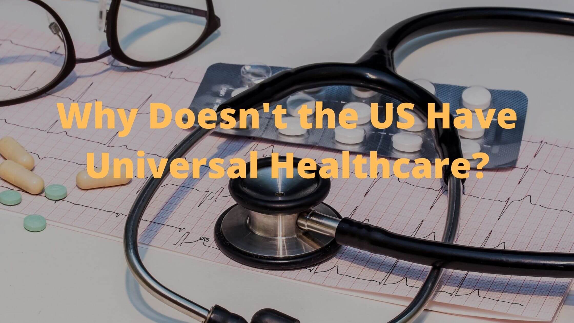 why-doesn-t-the-us-have-universal-healthcare-constitution-of-the