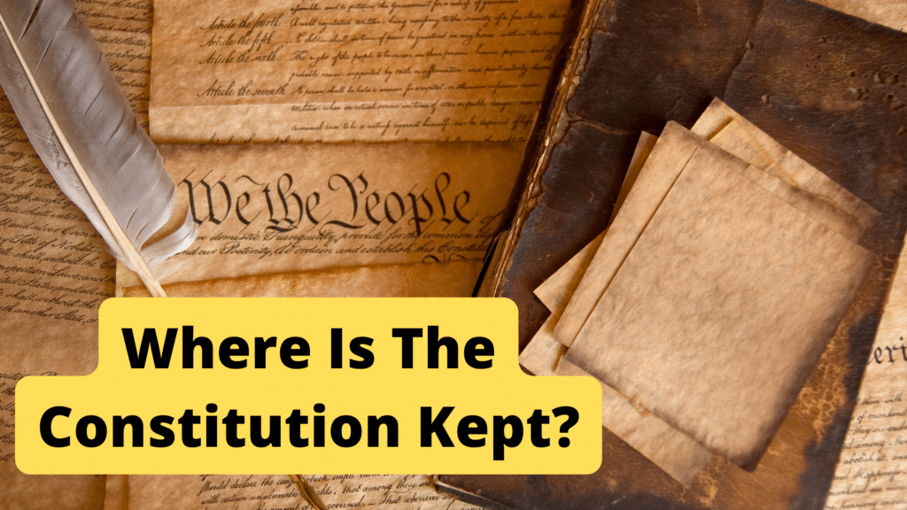 Where is the constitution kept?