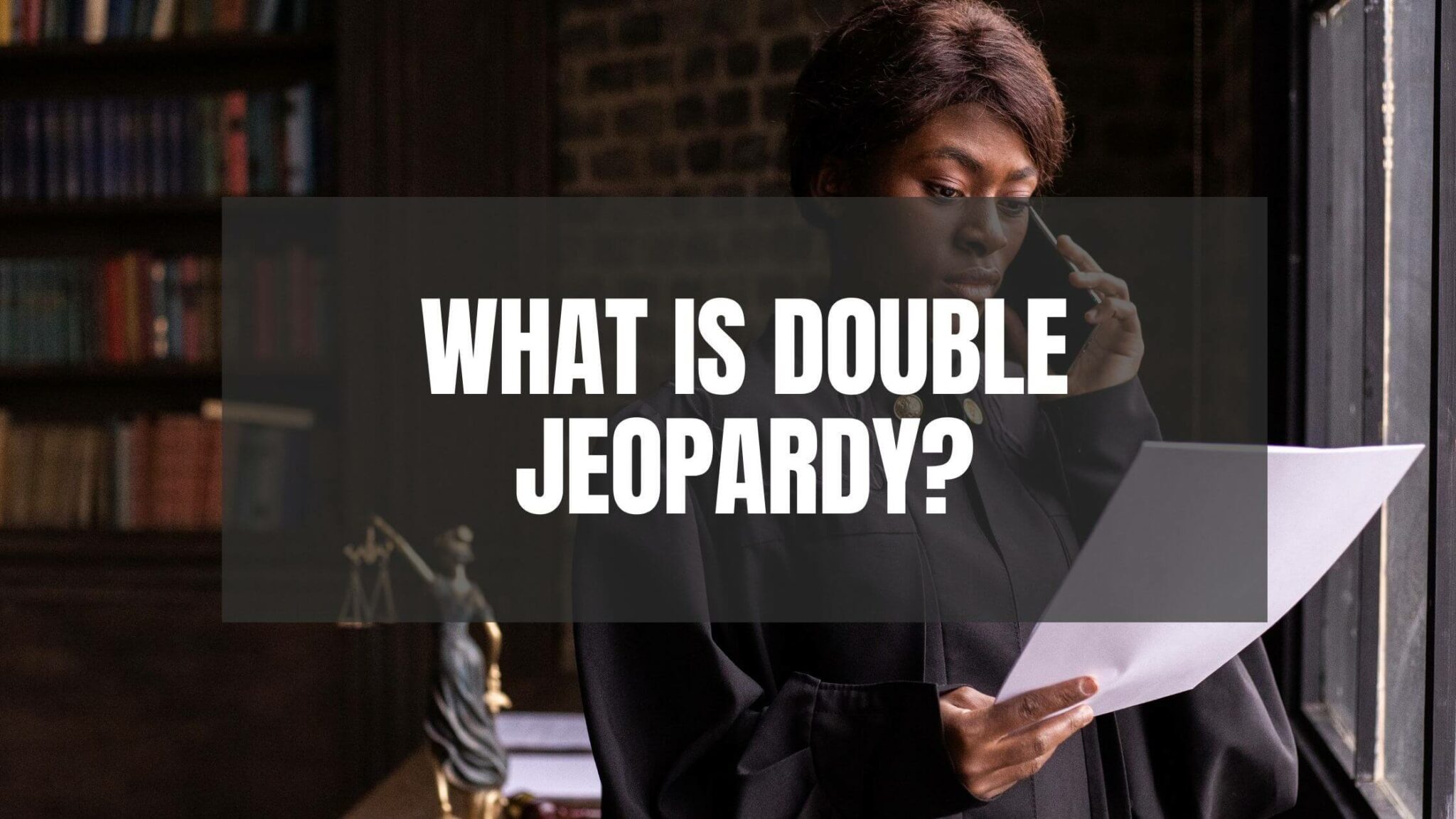 What Is Double Jeopardy?