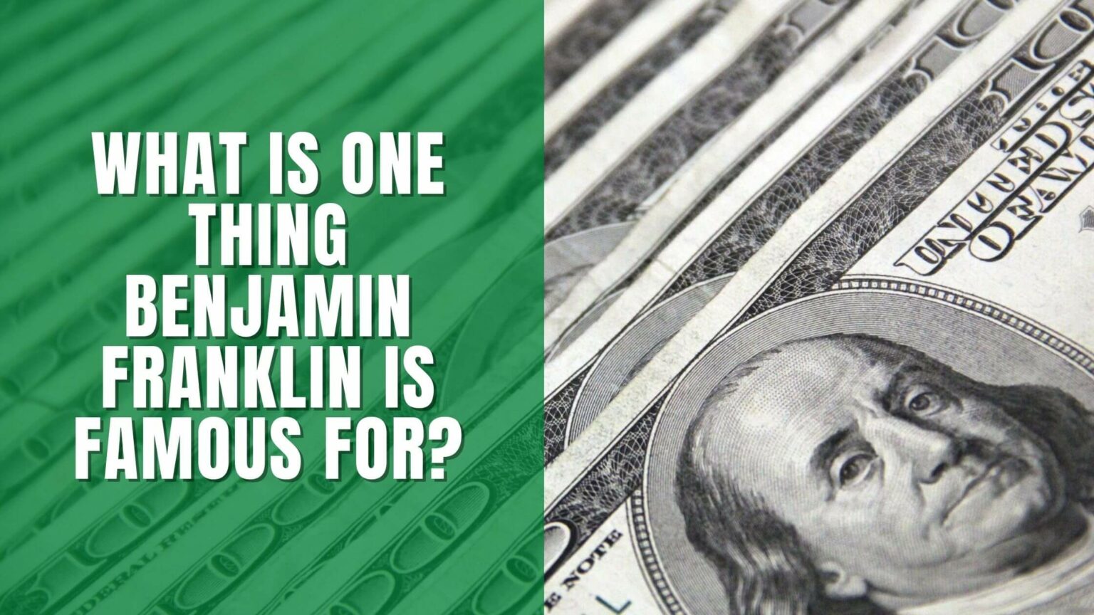 what-is-one-thing-benjamin-franklin-is-famous-for