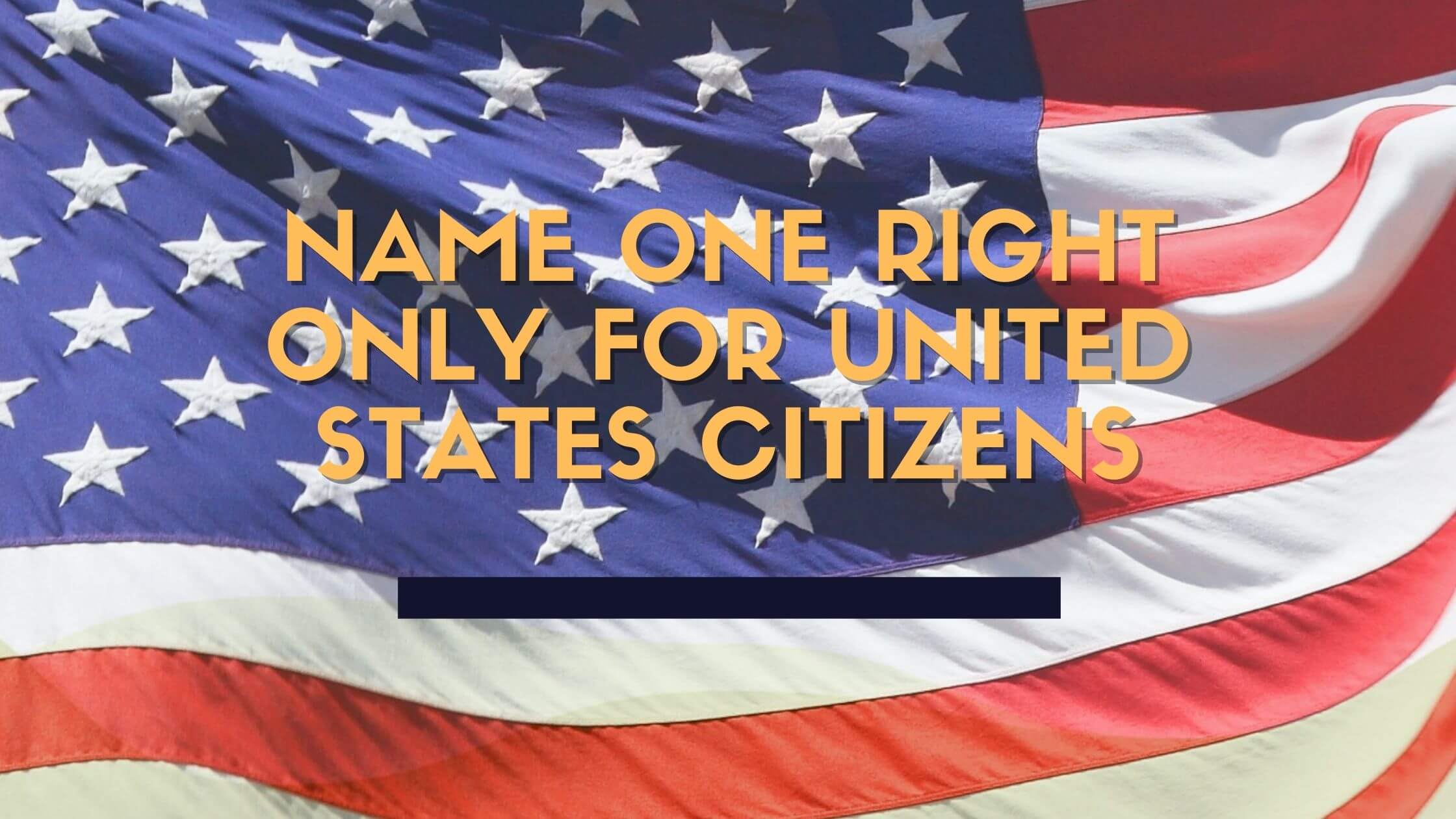 What Are Some Rights You Have As A Citizen Of The United States