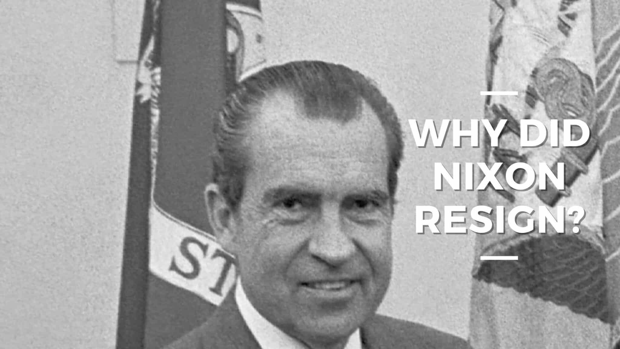 Why Did Nixon Resign As President Of The United States 