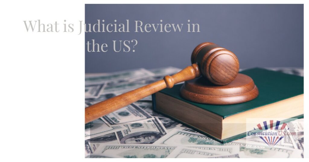 What is Judicial Review in the US?