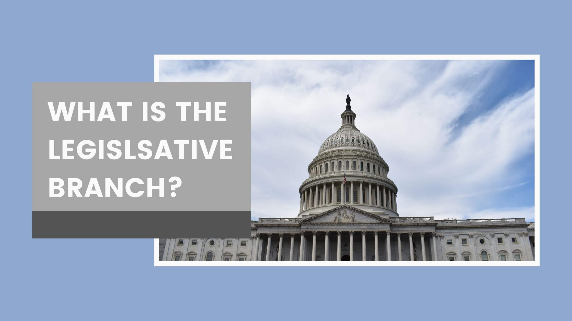 What Is The Legislative Branch The United States Federal Government
