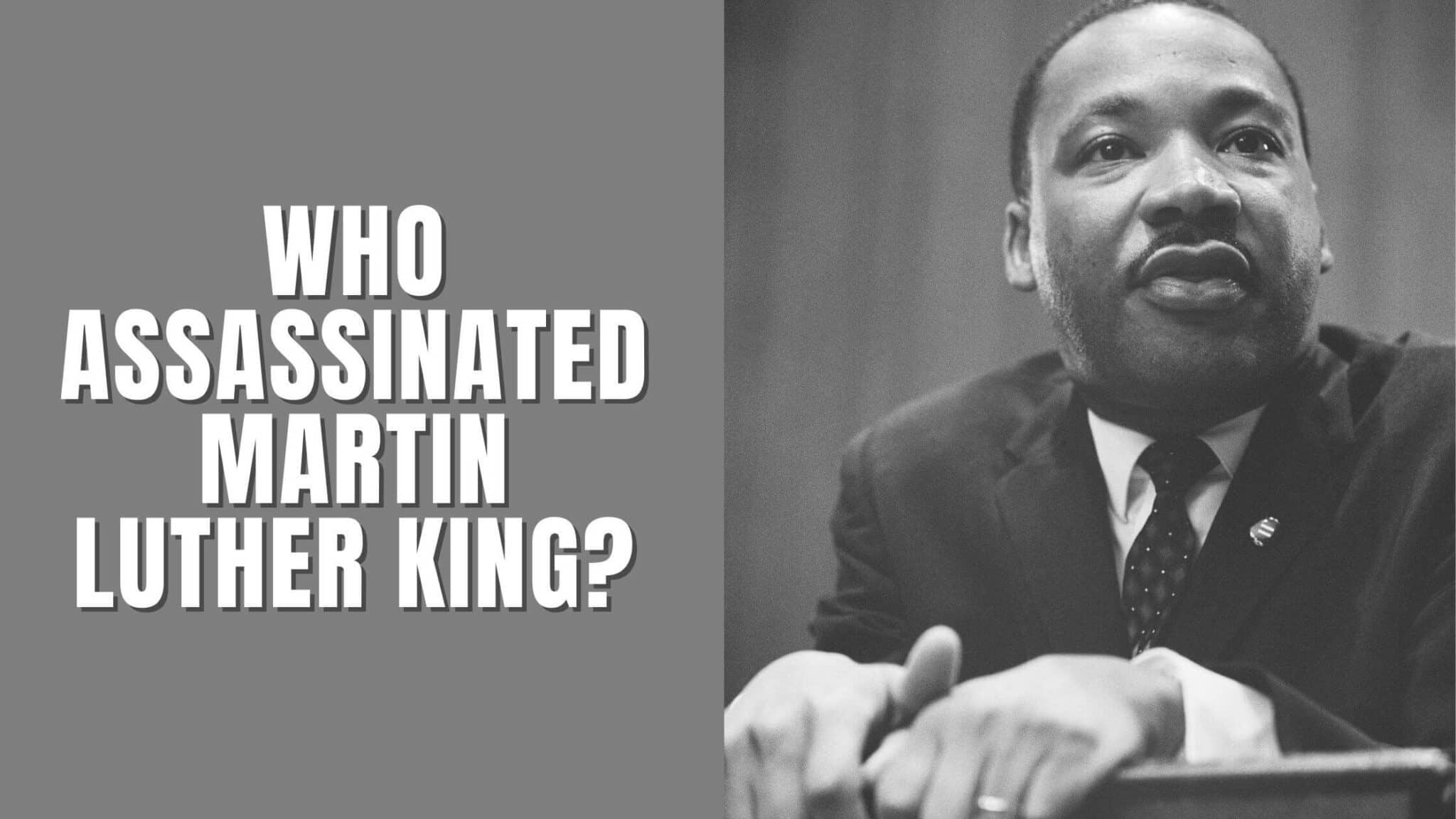 Who Assassinated Martin Luther King? Death of a Civil Rights Icon