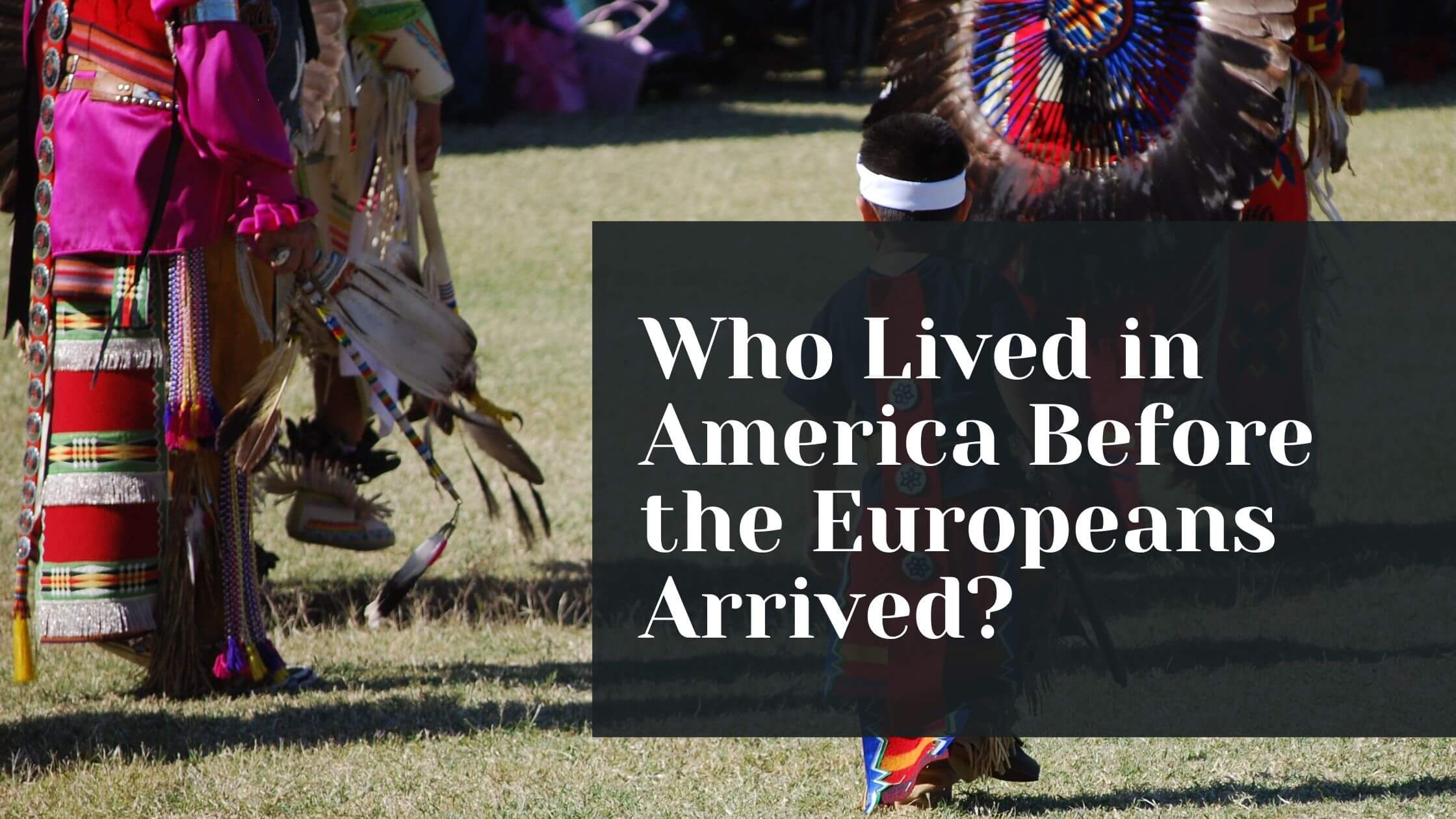 who-lived-in-america-before-the-europeans-arrived-constitution-of