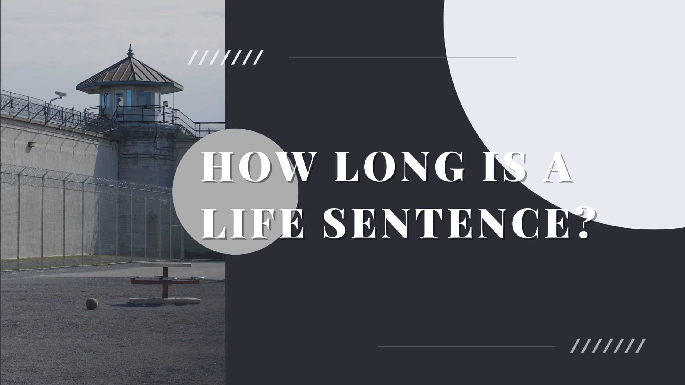 Life sentence, duration.