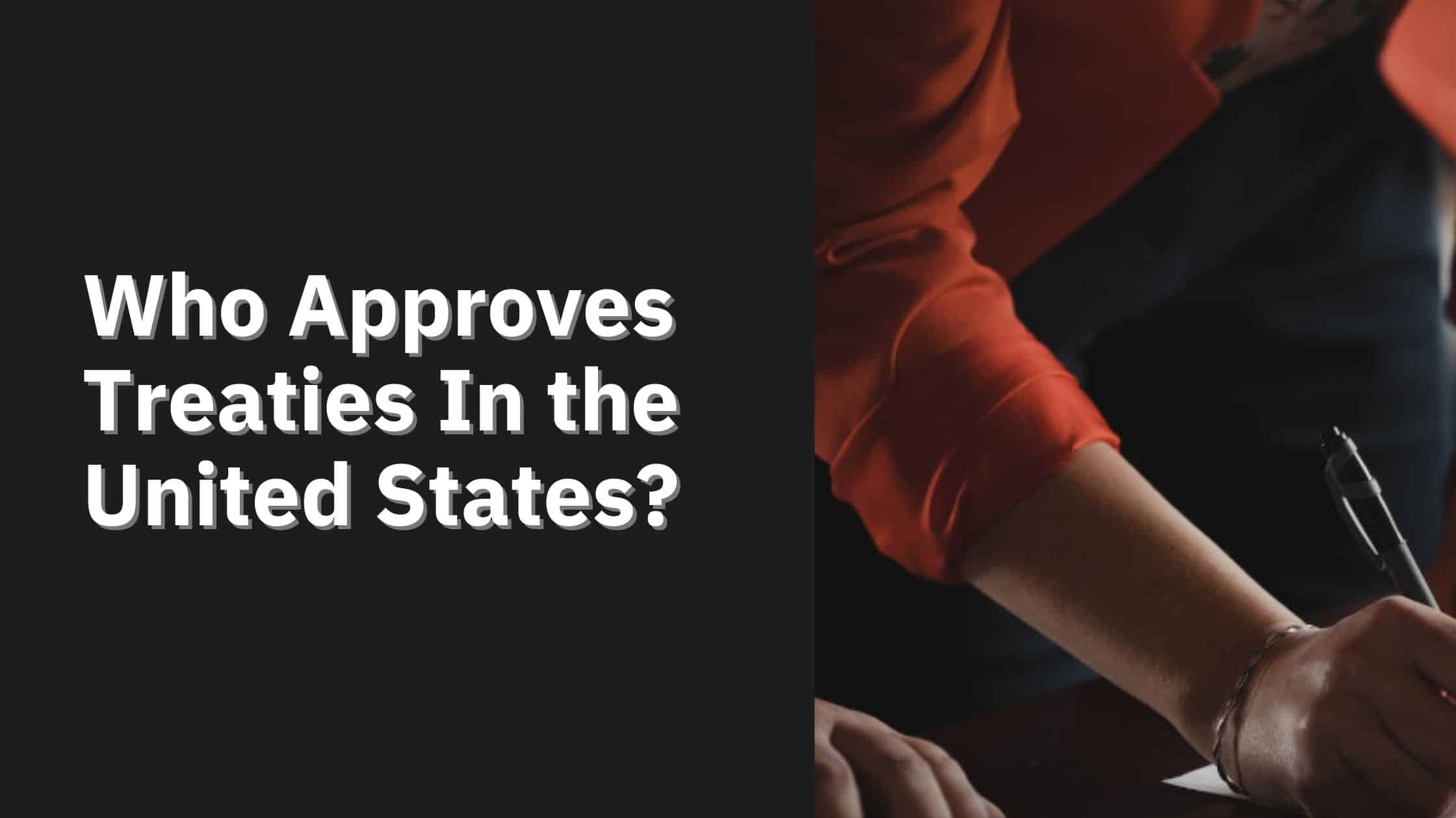 Who Approves Treaties In the United States?