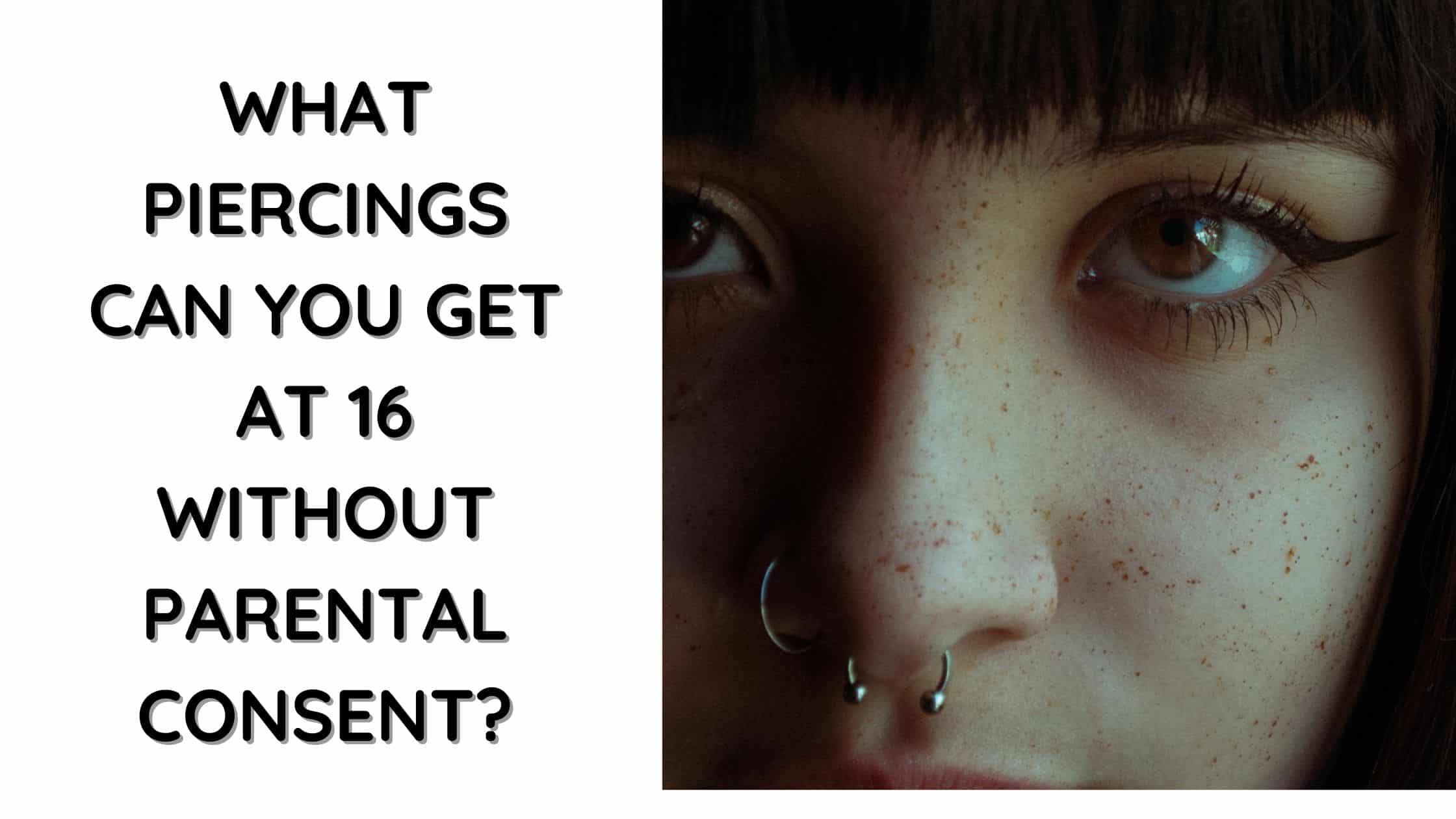 What Piercings Can You Get At Age 16 Without Parental Consent 