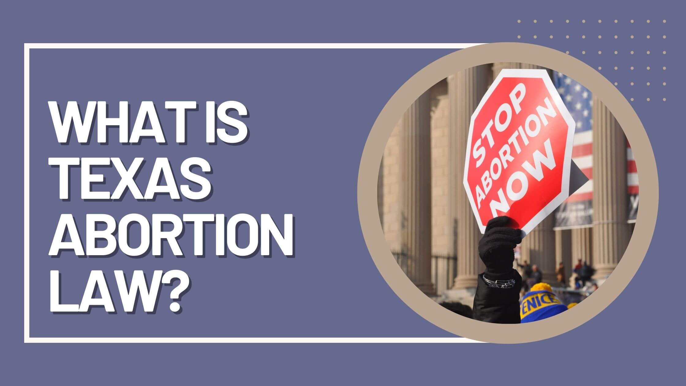 What Is Texas Abortion Law? A Changing Legal Landscape