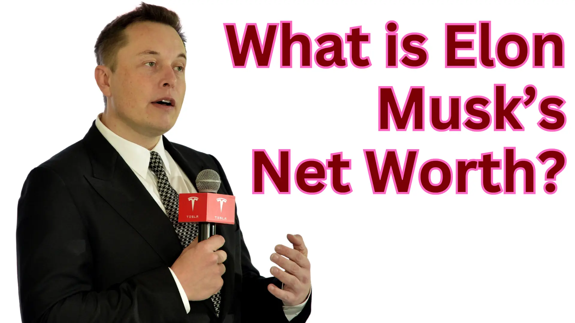 Elon Musk in a suit clutches a microphone next to bold text asking, "What is Elon Musk's Net Worth?.