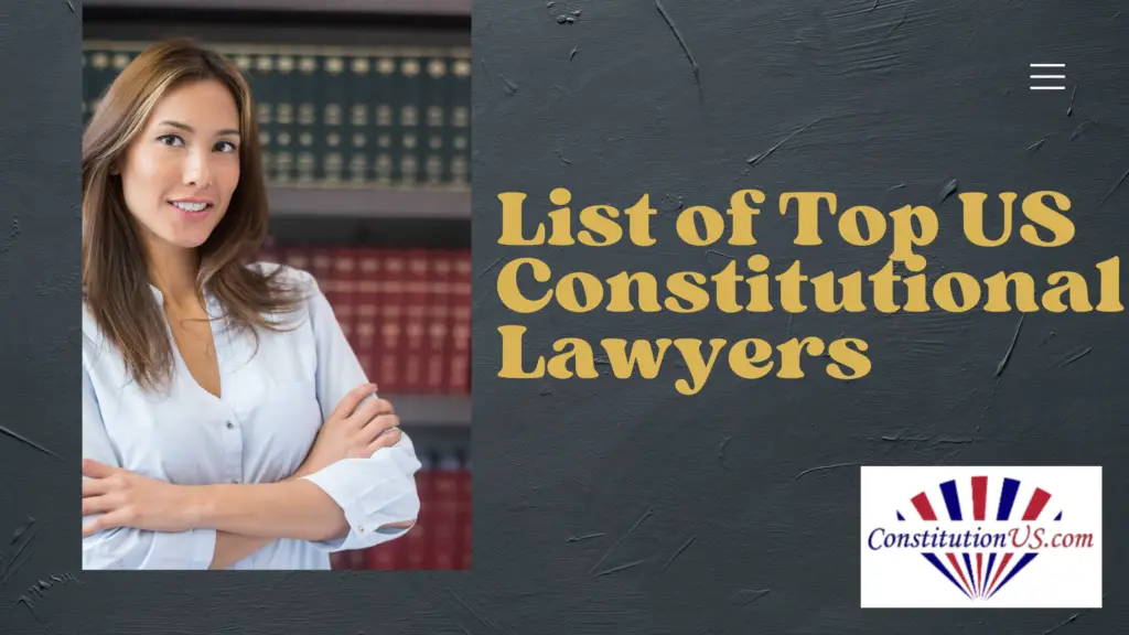 A person in a white shirt stands near bookshelves. The text reads "List of Top US Constitutional Lawyers" with a logo that says "ConstitutionUS.com," highlighting the expertise of renowned constitutional lawyers across the nation.