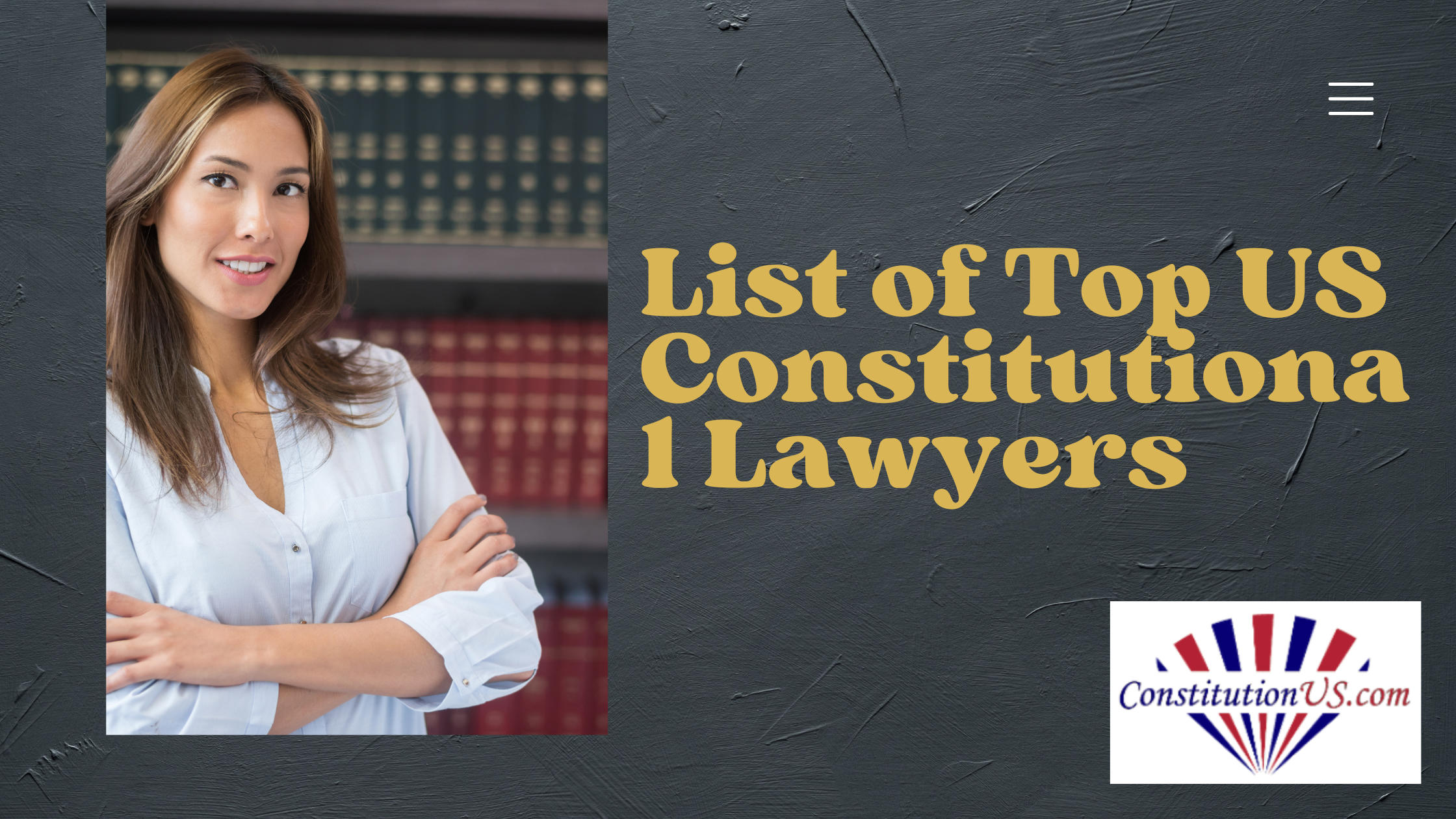 A woman stands confidently with crossed arms in front of bookshelves, showcasing the text "List of Top 50 US Constitutional Lawyers" alongside the ConstitutionUS.com logo.