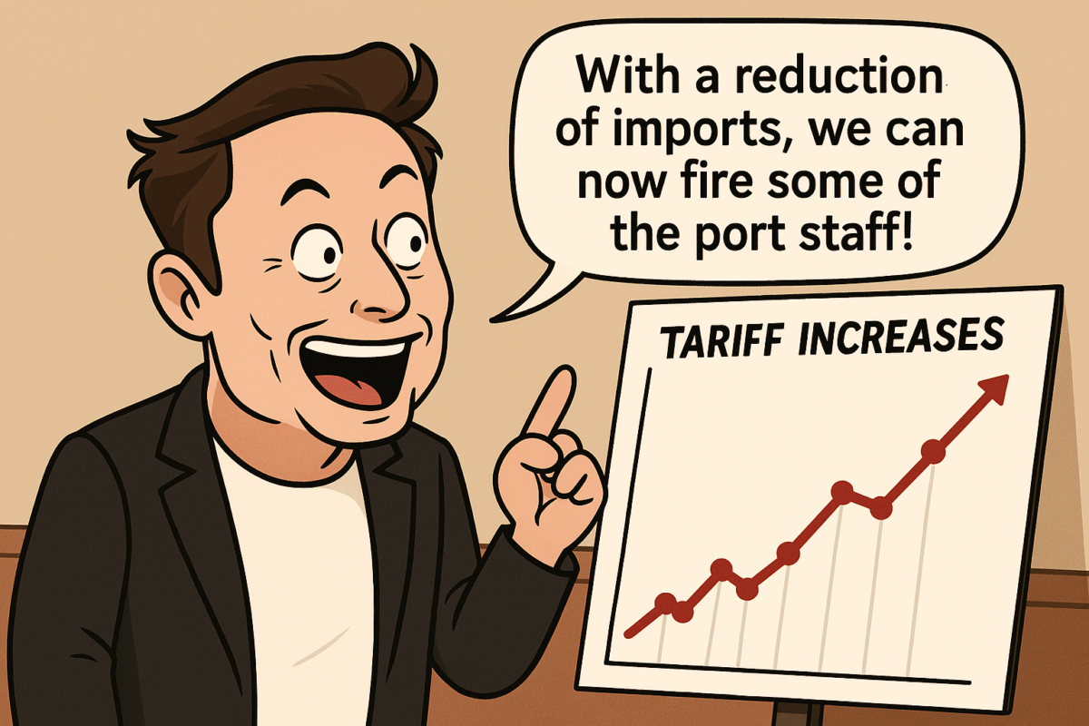 Cartoon of a man pointing at a chart labeled "Tariff Increases 2025" with an upward trend line. A speech bubble says, "With tariff implications reducing imports, we can now fire some of the port staff!.