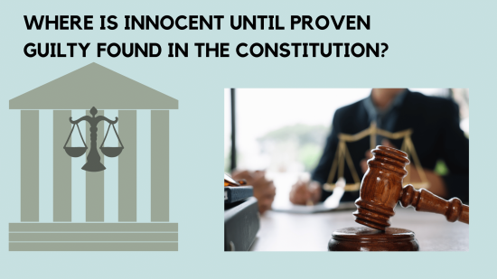 Innocent until proven guilty, constitution.